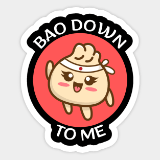 Bao Down To Me | Dim Sum Pun Sticker